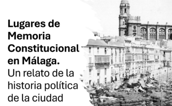 Fotografía ilustrativa de la actividad Lugares de Memoria Constitucional de Málaga. Un relato de la historia política de la ciudad