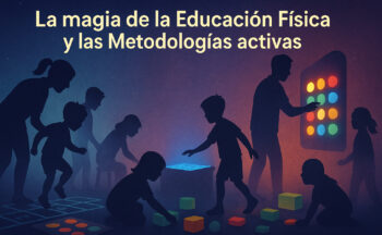 Fotografía ilustrativa de la actividad La magia de la Educación Física y las Metodologías activas