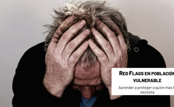 Fotografía ilustrativa de la actividad Red Flags en población vulnerable: aprender a proteger a quien más lo necesita